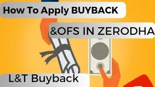 How To Apply  Buyback & OFS  In Zerodha | L&T Buyback| Price 3000