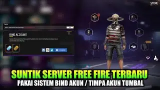 TUTORIAL SUNTIK SERVER FF GRATIS DARI BIND ACCOUNT BISA BAWA ITEM OLD DARI SERVER LUAR