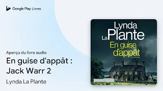 En guise d'app&acirc;t&nbsp;: Jack Warr 2 de Lynda La Plante &middot; Extrait du livre&nbsp;audio