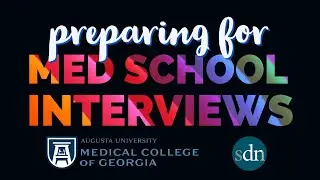 Preparing For Medical School Interviews: SDN with the Medical College of Georgia