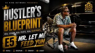 Hustler's Blueprint E5: Built From Scratch: The Business Recipe of Mr. Let Me Feed Yuh