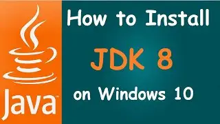 How to Install JDK 8 on Windows 10 & Set Environment Variables