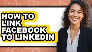 How to Link Facebook to Linkedin - Full Guide