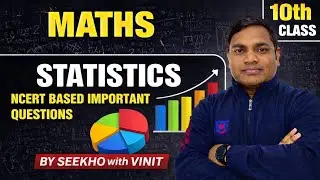Class 10 Maths Chapter 13 Statistics  Most Important Questions | Board Exam 2026 | Seekho With Vinit