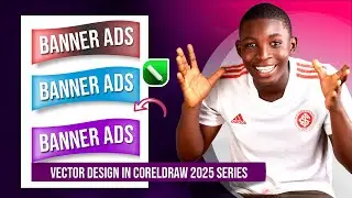 VECTOR DESIGN IN CORELDRAW 2025 SERIES