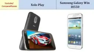 Xolo Play & Samsung Galaxy Win I8550, compared to
