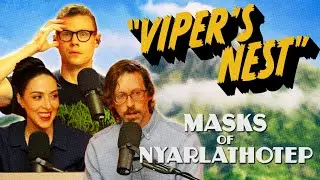Viper's Nest | Time For Chaos S3 E14 | Call of Cthulhu Masks of Nyarlathotep