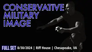 2024-08.30 Conservative Military Image @ Riff House (Chesapeake, VA) | [FULL SET]