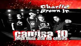 Charlie Brown Jr - Só os loucos sabem