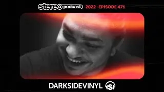 DARKSIDEVINYL | Stereo Productions Podcast 471
