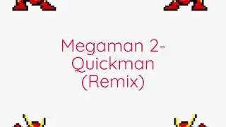 Megaman 2- Quickman (Remix)
