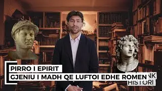 Pirro i Epirit Gjenerali q&euml; Tmerroi Romak&euml;t | Dokumentar Historik