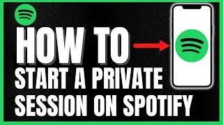 How To Start Private Listening Session On Spotify
