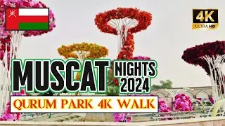 Qurum Park 4K Walking Tour | Muscat Nights 2024 | 4K HD/60fps