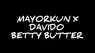 Mayorkun feat. Davido - Betty Butter (Official Lyrics Video)