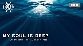 My Soul Is Deep [2026] | Undersea Contemplation | Atmospheric Music 