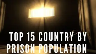 Top 15 Country by Prison population totals 2003   2017