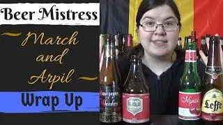 Beer Mistresses Wrap Up - March and April