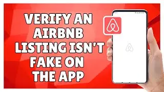 How to Verify an Airbnb Listing Isn&rsquo;t Fake on the App