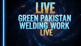 Green Pakistan welding work is live!