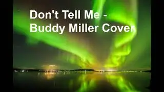 don't tell me - buddy miller cover