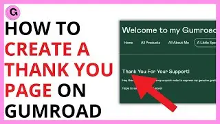 How to Create a Thank You Page on Gumroad [QUICK GUIDE]