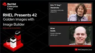 Golden Images with Image Builder Service | Red Hat Enterprise Linux Presents 42