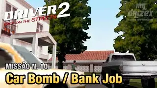 Driver 2 - Miss&atilde;o #10 - Car Bomb [Miss&atilde;o Completa] e Bank Job