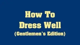 How To Dress Well