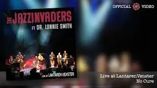 The Jazzinvaders ft. Dr. Lonnie Smith - Live @ LantarenVenster - No Cure