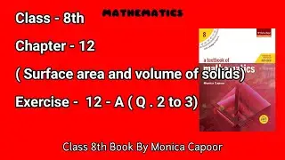 Mathematics Class 8 Solution||chapter 12, Exercise, 12, A (Q -2to 3) ||Monica Capoor||Magic Of Maths