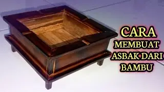 CARA MEMBUAT ASBAK KEREN DARI BAMBU