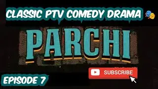 Parchi.. Episode. 7.. Classic PTV Comedy Drama 🎭 