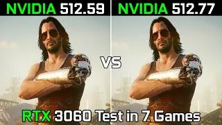 Nvidia Drivers (512.59 vs 512.77) RTX 3060 Test in 7 Games