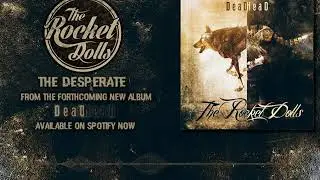 The Rocket Dolls - The Desperate (Official Audio)