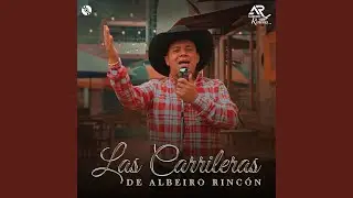 Las Carrileras De Albeiro Rinc&oacute;n