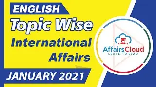 International Affairs January English 2021 l Topic-Wise Current Affairs| AffairsCloud For All Exams