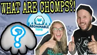 WHAT ARE CHOMPS? | Abominable Toys Chomps | 2020