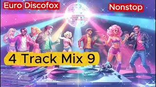 80s Euro Discofox 4-Track Mix 9....Nonstop   🎶  The Perfect Mix for Your Next Party