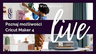 Poznaj możliwości Cricut Maker 4 na żywo + konkurs!
