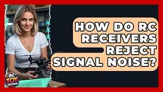 How Do RC Receivers Reject Signal Noise? - RC Toy Central
