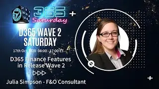 D365 Wave 2 - Dynamics 365 Finance New Features By Julia Simpson