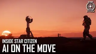 Inside Star Citizen: AI On the Move | Winter 2022