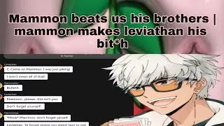 Obey me text : mammon beats us his brothers | mammon makes leviathan his bit*h