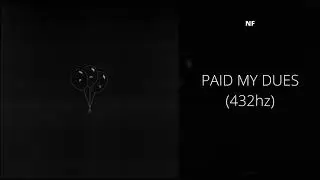 NF - PAID MY DUES (432hz)