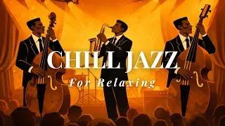 Chill Jazz Music | Relaxing Jazz for Work, Study & Late Night Vibes