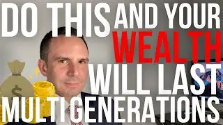 Do This And Your Wealth Will Last Multi Generations - Doctor Hedge Fund