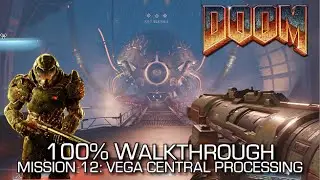 DOOM &mdash; Миссия 12: Центральный процессор VEGA. 100% прохождение &mdash; ВСЕ СЕКРЕТЫ/ПРЕДМЕТЫ КОЛЛЕКЦИИ И ИСПЫТАНИЯ