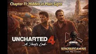 Uncharted 4: A Thief&rsquo;s End &ndash; Chapter 11: Hidden in Plain Sight | Complete Gameplay