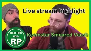 Keemstar Advocating Vaush To Be Arrested Without Understanding What's Legal.